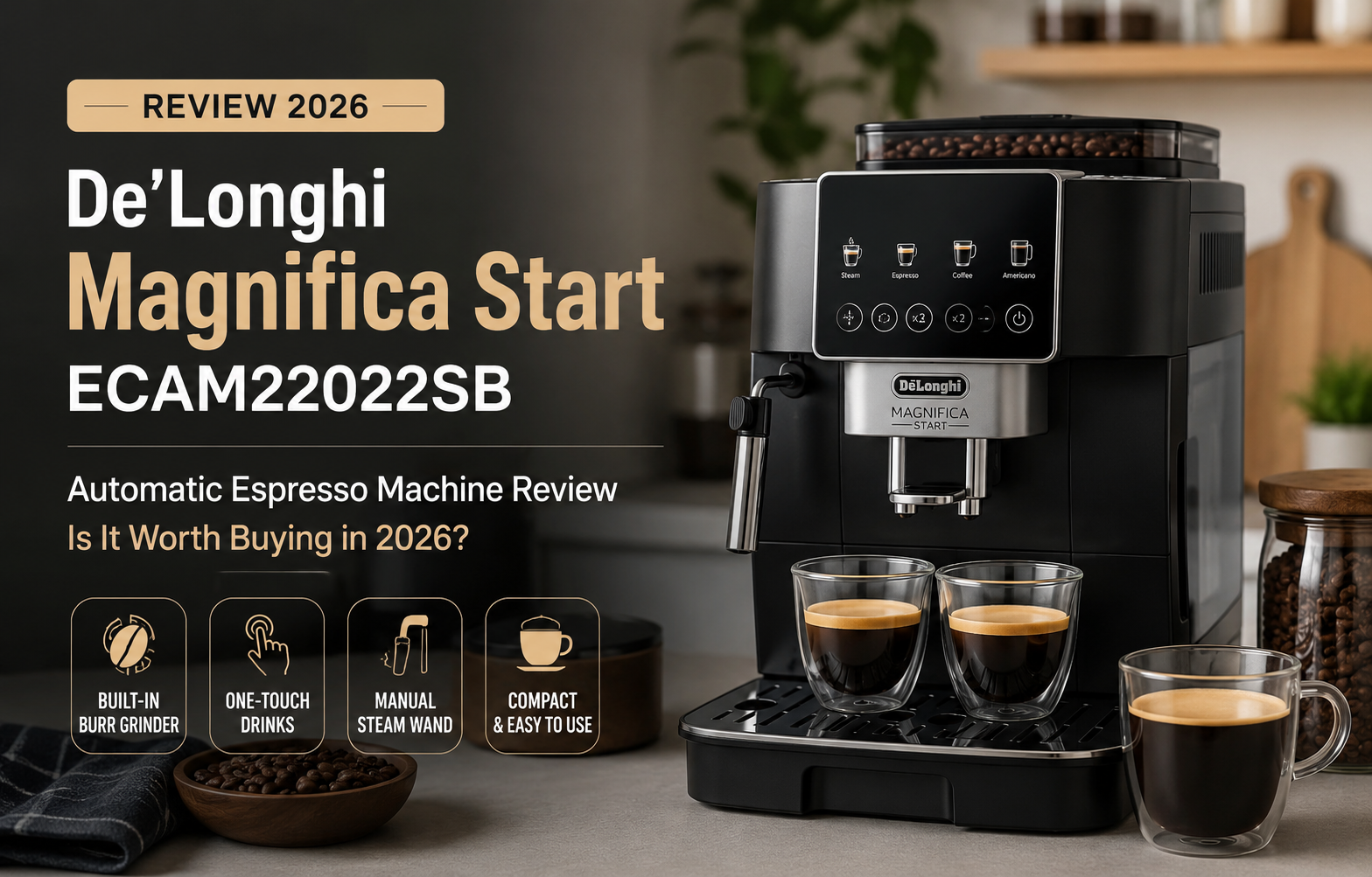 De’Longhi Magnifica Start ECAM22022SB Review: Is It Worth Buying in 2026?